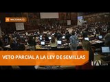 Pleno de la Asamblea se allanó al veto parcial de la Ley de Semillas - Teleamazonas