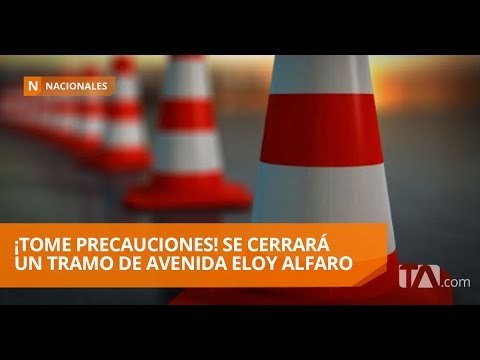 ¡Atención! A partir de hoy se cerrará un tramo de Av. Eloy Alfaro