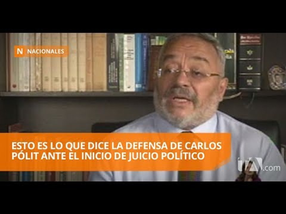 Defensa de Pólit considera "ilegal" el inicio de juicio político - Teleamazonas