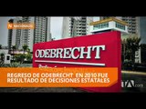 Expertos analizan el regreso de Odebrecht a Ecuador en 2010 - Teleamazonas