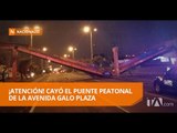 ¡Atención! Cayó el puente peatonal de la Avenida Galo Plaza Lasso