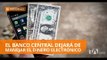 El Banco Central traspasará las cuentas a los bancos privados - Teleamazonas