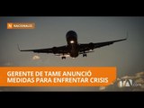 El plan de Tame para salir de la profunda crisis económica - Teleamazonas