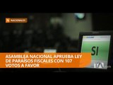 Asamblea Nacional aprueba Ley de Paraísos Fiscales - Teleamazonas
