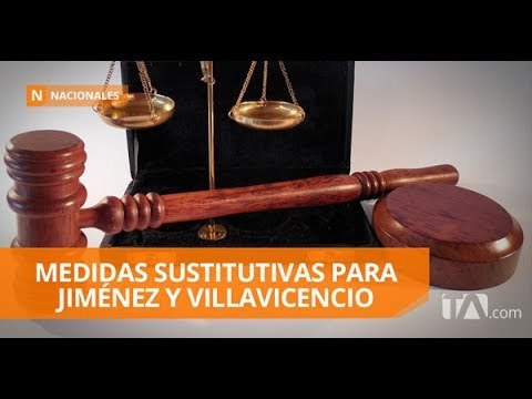 CNJ sustituye prisión preventiva contra Jiménez y Villavicencio - Teleamazonas