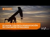 Renegociación de contratos petroleros - Teleamazonas