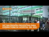 Detenidos la exdirectora del hospital Carlos Andrade Marín de Quito y su esposo - Teleamazonas