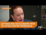 Postura de Ecuador ante crisis de Venezuela no ha cambiado - Teleamazonas