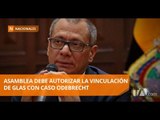 Fiscal pidió vinculación de Glas con caso Odebrecht - Teleamazonas