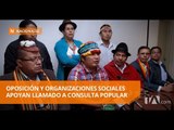 Oposición y organizaciones sociales apoyan llamado a consulta popular