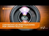 Investigaciones en torno a cámara oculta son reservadas - Teleamazonas