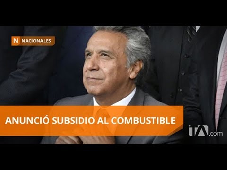 Lenín Moreno acordó un subsidio al combustible del 40% - Teleamazonas