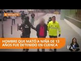 Detienen a hombre que mató a niña de 13 años a puñaladas - Teleamazonas