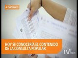 Esta noche se conocerían las preguntas de la consulta popular - Teleamazonas