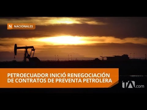 Petroecuador inicia renegociación de contratos con China y Taiwán - Teleamazonas
