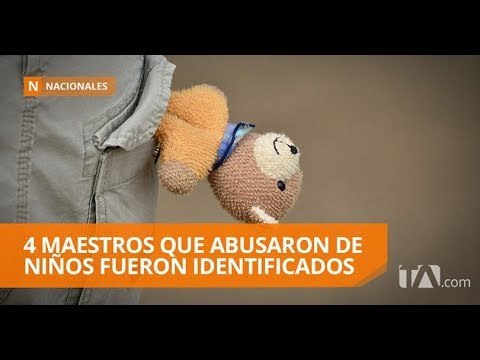 Identifican a maestros que abusaron sexualmente a niños - Teleamazonas
