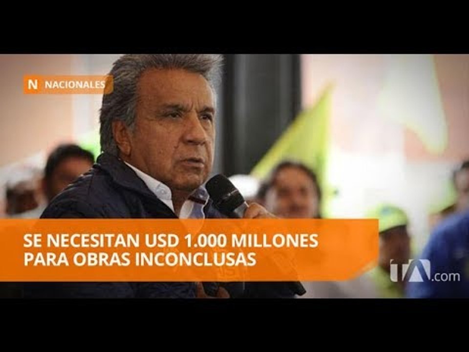 El Gobierno aún no sabe cómo financiar obras inconclusas - Teleamazonas