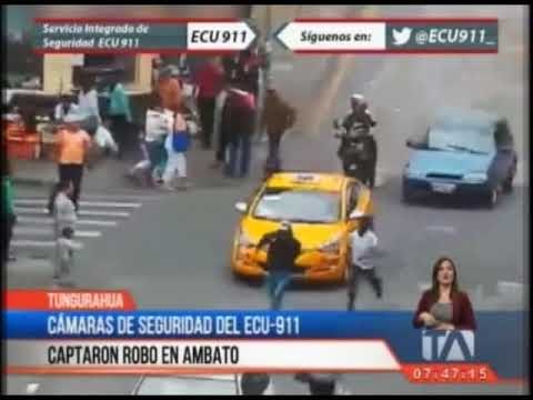 Cámaras de seguridad del ECU-911 graban robo en Ambato