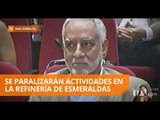 Ministro anunció que se paralizará la Refinería de Esmeraldas - Teleamazonas