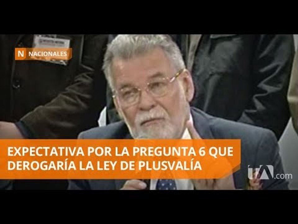 La Pregunta 6 plantea la derogatoria de la Ley de Plusvalía - Teleamazonas