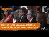 Acuerdo sobre mala práctica médica entre Gobierno y Médicos - Teleamazonas