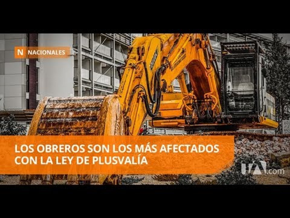 Más de 80 mil plazas de trabajo se perdieron por Ley de Plusvalía - Teleamazonas