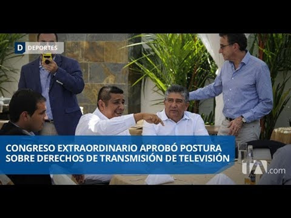 Congreso Extraordinario decide el futuro de los derechos de transmisión  - Teleamazonas