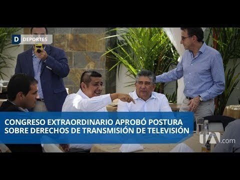 Congreso Extraordinario decide el futuro de los derechos de transmisión - Teleamazonas