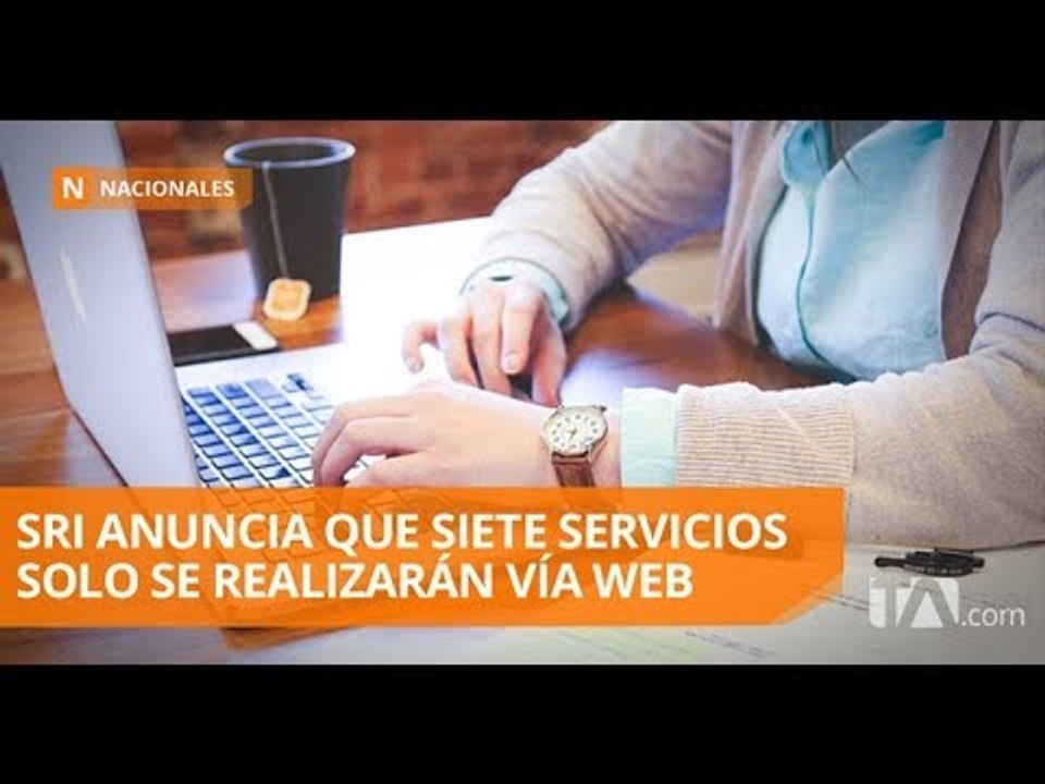 Siete servicios del SRI se realizarán solo a través de la página web - Teleamazonas