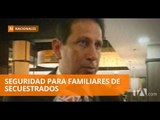 Familiares de secuestrados están con seguridad policial - Teleamazonas