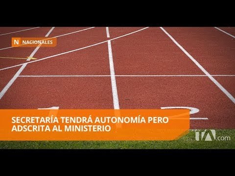 Gobierno creará una Secretaría Técnica del Deporte - Teleamazonas