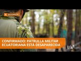 Ejército informó que patrulla de ocho militares está desaparecida - Teleamazonas