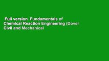 Full version  Fundamentals of Chemical Reaction Engineering (Dover Civil and Mechanical