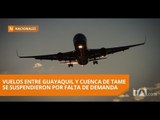 Tame suspende vuelos entre Cuenca y Guayaquil - Teleamazonas