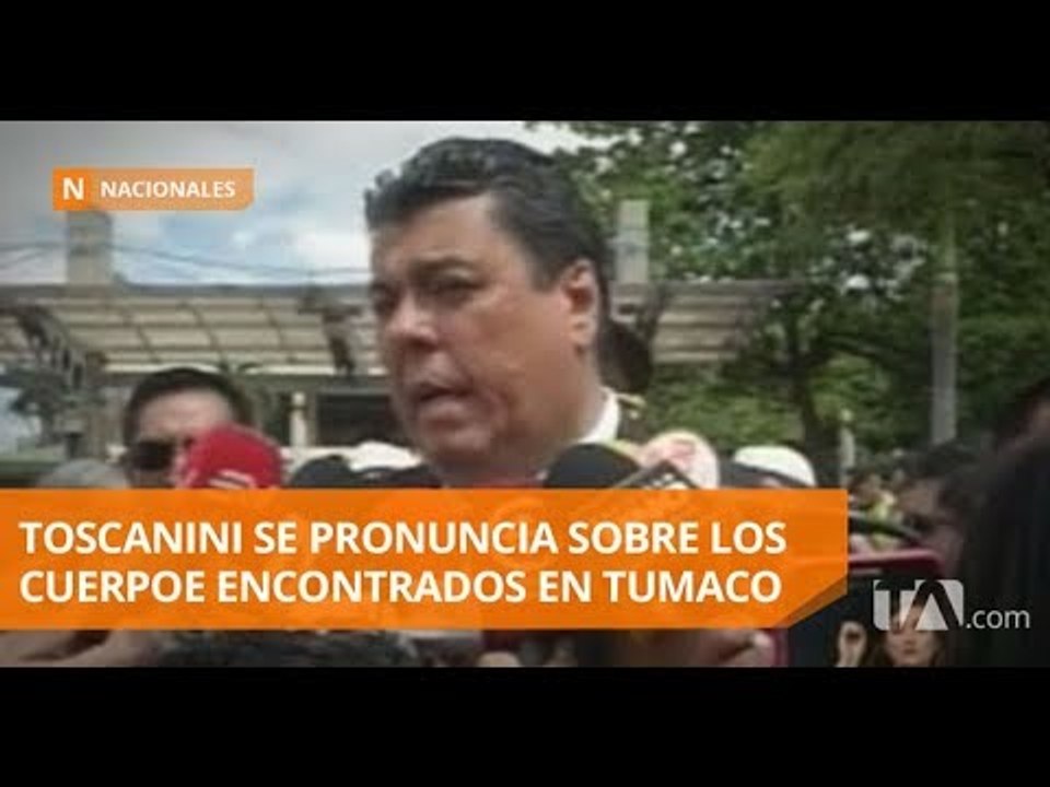 Toscanini: Estamos 90% seguros de que los cuerpos son de periodistas - Teleamazonas