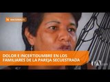 Incertidumbre en familias de secuestrados tras comunicado - Teleamazonas