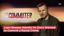 Liam Neeson Admits To Thoughts About Killing A Black Person