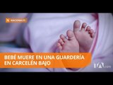 Bebé murió en extrañas circunstancias en una guardería en Carcelén Bajo -Teleamazonas