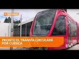 Pruebas exitosas del tranvía en Cuenca - Teleamazonas