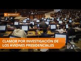 Expectativa en la Asamblea tras inicio de exámenes a los aviones presidenciales - Teleamazonas