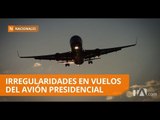 Presentarán irregularidades de vuelos del avión presidencial - Teleamazonas