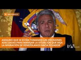 Moreno reiteró respaldo a ciudadanos venezolanos - Teleamazonas