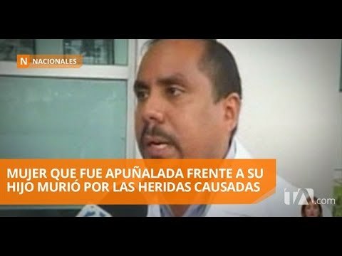 Murió la mujer que recibió 10 puñaladas mientras caminaba junto a su hijo - Teleamazonas