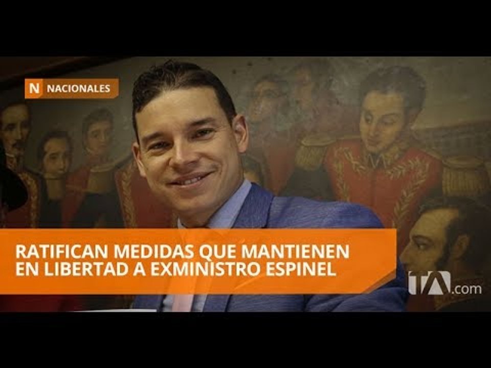 Ratifican medidas alternativas que mantienen en libertad a Iván Espinel - Teleamazonas