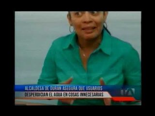 Alcaldesa de Durán asegura que usuarios desperdician el agua en cosas innecesarias