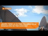 El Gobierno espera un nuevo informe de Contraloría sobre frecuencias - Teleamazonas