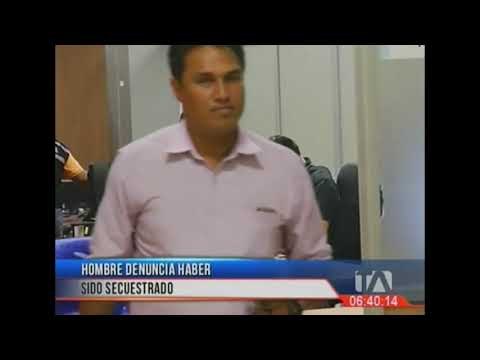 Hombre denuncia haber sido víctima de secuestro extorsivo