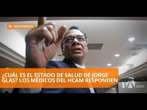 Médicos del HCAM afirman que la salud de Jorge Glas es estable - Teleamazonas