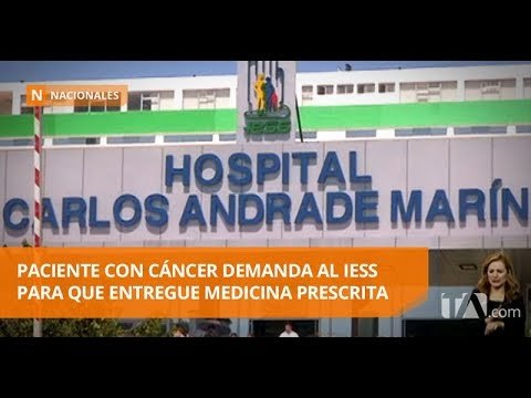 Paciente con cáncer demanda al IESS para que entregue medicina prescrita -Teleamazonas