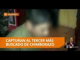 Capturaron al tercer más buscado de la provincia de Chimborazo -Teleamazonas